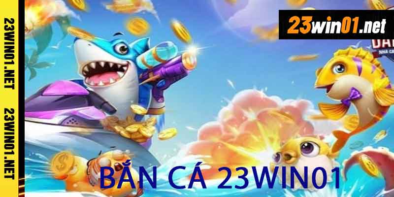 Bắn Cá 23win01